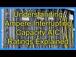 Understanding Ampere Interrupting Capacity AIC Ratings Explained