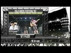 Live at Fuji Rock Festival 2007 | toe