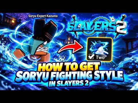 How To Get Soryu Fighting Style in Slayers 2 Roblox | Full Guide
