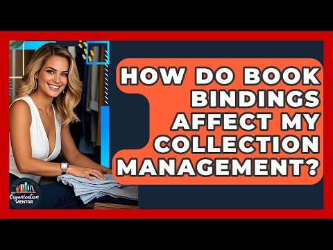 How Do Book Bindings Affect My Collection Management? - Your Organization Mentor
