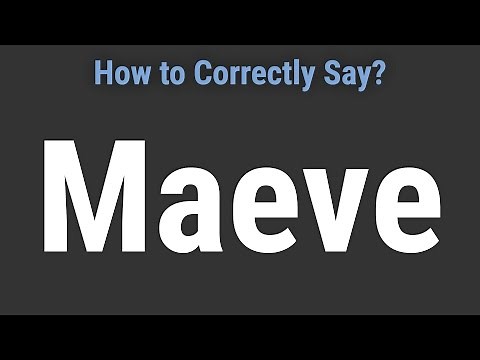 How to Pronounce Name Maeve (Correctly!)
