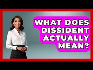 What Does Dissident Actually Mean? - Socialism Explained