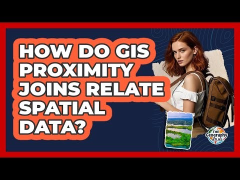 How Do GIS Proximity Joins Relate Spatial Data?