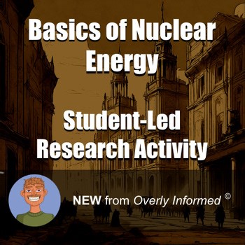 Basics of Nuclear Energy Student-Led Research Activity