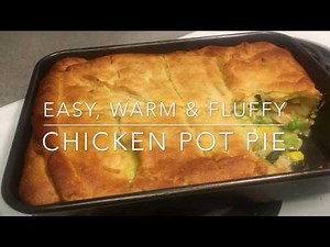 How to Make a Warm & Fluffy Chicken Pot Pie