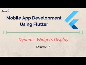 Flutter : Chapter - 7 - Dynamic Widgets Display