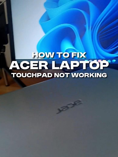 Fix Acer Laptop Touchpad Not Working