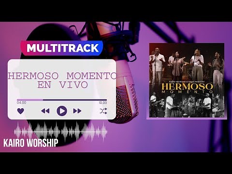 Multitrack 《HERMOSO MOMENTO - EN VIVO》Kairo Worship FT Oasis Ministry