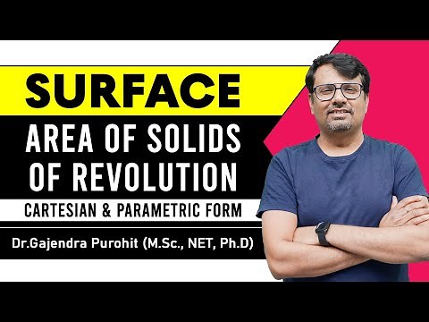 Surface Area of Solids of Revolution | Cartesian & Parametric Form