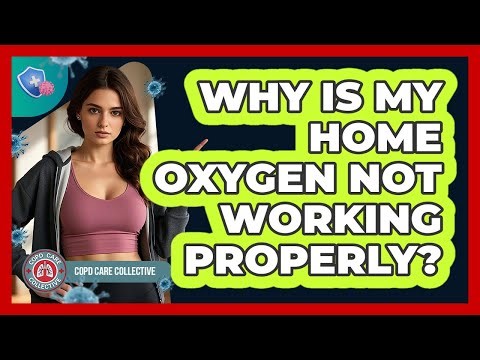 Why Is My Home Oxygen Not Working Properly?