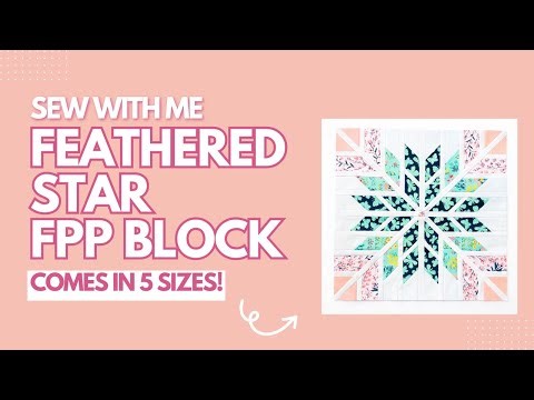 How to Make a Feathered Star Quilt Block | Foundation Paper Piecing (FPP) Step-by-Step Tutorial