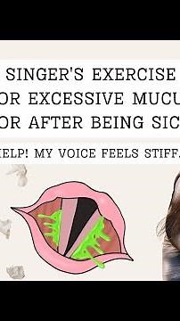 SINGING EXERCISE TO GET RID OF EXCESSIVE MUCUS