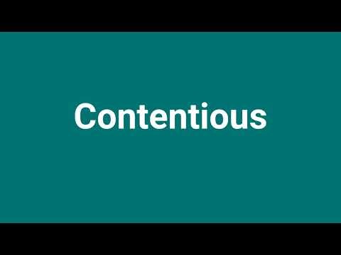 'Contentious' Meaning and Pronunciation