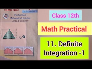 11. Definite integration-1।। Math practical।। Class 12th।।@suhanipingeofficial