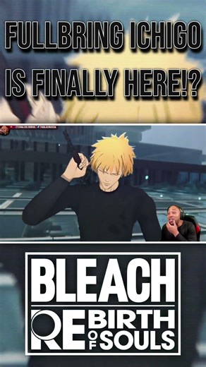 FULLBRING ICHIGO IS FINALLY HERE?! #bleach #bleachrebirthofsouls #anime