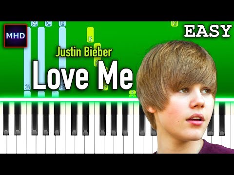Justin Bieber - Love Me - Piano Tutorial [EASY]