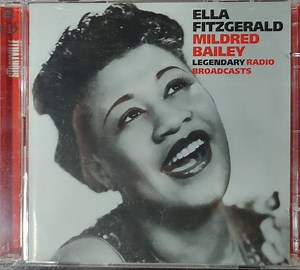 Mildred Bailey, Ella Fitzgerald - Legendary Radio Broadcasts