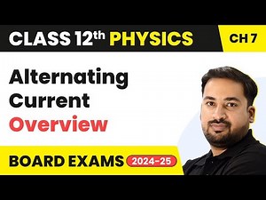 Alternating Current - Overview | Class 12 Physics Chapter 7