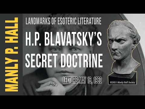 Manly P. Hall: H.P. Blavatsky and the Secret Doctrine