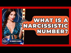 What Is A Narcissistic Number? - The Numbers Channel