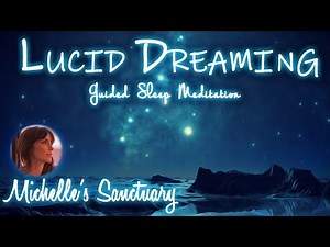 Lucid Dreaming Into The Night | Guided Sleep Meditation | Relaxing Talkdown