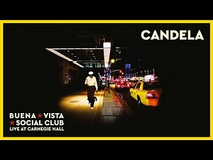 Buena Vista Social Club - Candela (Live at Carnegie Hall) [Official Audio]