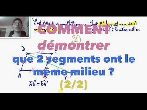 2nde Comment démontrer que 2 segments ont le même milieu ? (2/2)