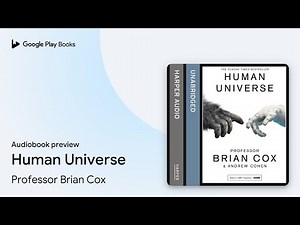 Human Universe by Professor Brian Cox · Audiobook preview