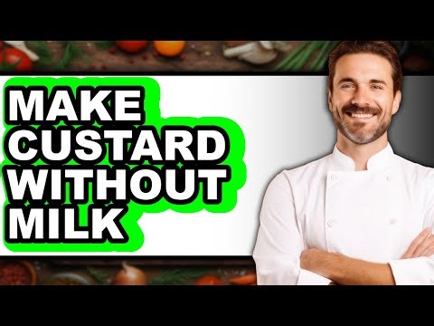 How To Make Custard Without Milk (Full Guide)
