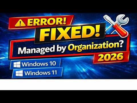 Fix “Some Settings Are Managed by Your Organization” in Windows 10/11 (Easy Solution 2026)