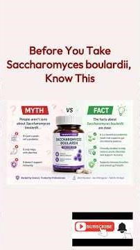 Before You Take Saccharomyces boulardii, Know This