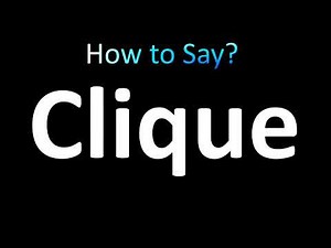 How to Pronounce Clique