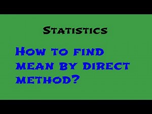 Statistics : Class X : How to find Mean by direct method? Video Lecture - B Com