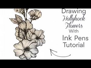Drawing Hollyhock Flowers with Ink Pens Tutorial