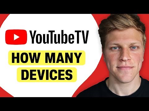 How Many Devices Can Use YouTube TV