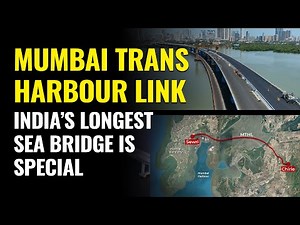 Mumbai Trans Harbour Link: India’s Longest Sea Bridge Features, Benefits | MTHL Latest News, Update