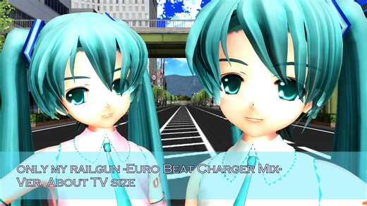 【MMD】only my railgun -Euro Beat Charger Mix- Ver. About TV size 【双子ならぶさん】【モーショントレース】