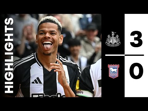 Newcastle United 3 Ipswich Town 0 | Premier League Highlights