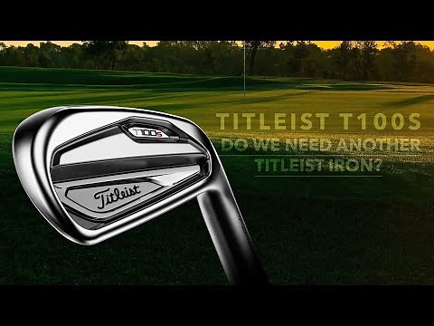 DO WE NEED ANOTHER TITLEIST IRON T100S REVIEW