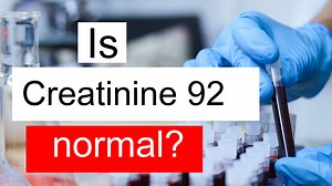 Is Serum Creatinine 92 normal, high or low? What does Serum Creatinine level 92 mean?