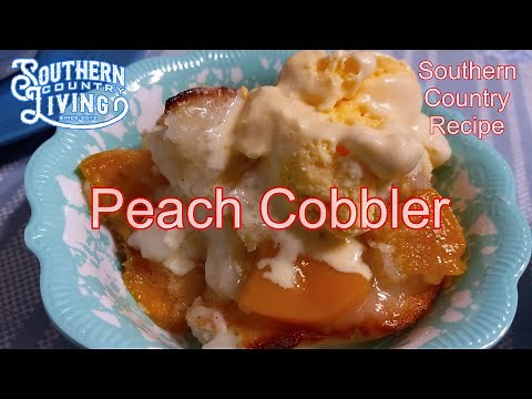Peach Cobbler Country Recipe -- Fast and Easy Southern Country Recipe