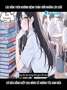 584K views · 11K reactions | Review Truyện: Lúc nằm trên giường bệnh trăn trối những lời cuối, cô hứa rằng kiếp sau mình #tieuthuyet #truyentranh #manhua #truyenchu #xuhuongreels #reviewtruyen #tutien | Jun88 Review Truyện | Facebook