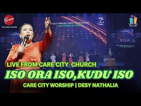 LIVE PERFORMANCE ISO ORA ISO,KUDU ISO - CARE CITY WORSHIP | DESY NATHALIA