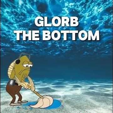 The Bottom 2 Glorb (lyrics)