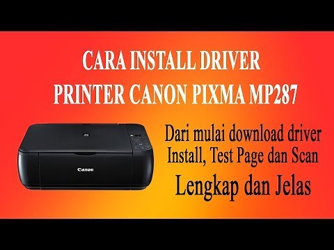 Cara install driver printer canon pixma mp287 lengkap