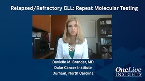 Relapsed/Refractory CLL: Repeat Molecular Testing | OncLive
