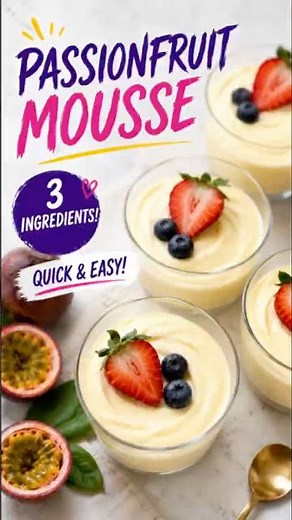 3 Ingredient Passionfruit Mousse 🍈✨ | Creamy, Tropical & No Fuss Dessert!