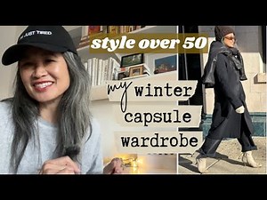 Winter Capsule Wardrobe over 50 : How I organically built my capsule wardrobe & style inspirations