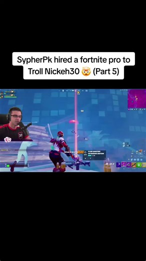 SypherPk hired a Fortnite pro to troll NickEh30 (Part 5)