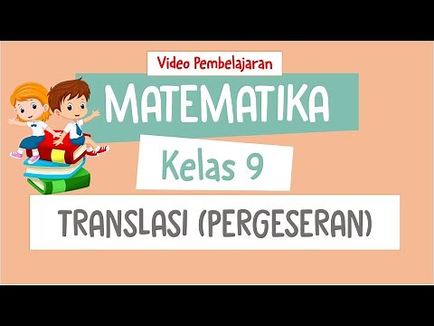 Video Pembelajaran Transformasi Geometri "TRANSLASI" Matematika Kelas 9 SMP